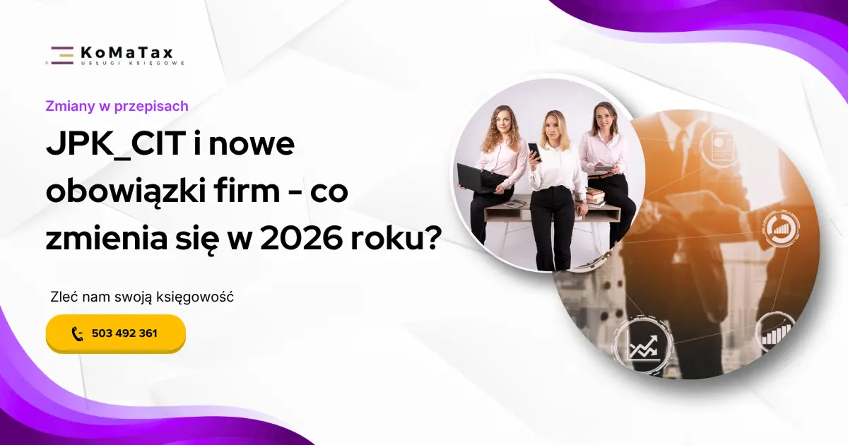 JPK_CIT 2026 – nowe obowiązki firm i co się zmienia?
