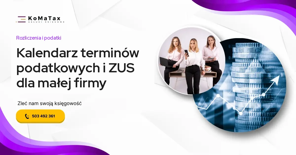 Kalendarz terminów podatkowych i ZUS dla małej firmy — ilustracja do artykułu bloga KoMa Tax